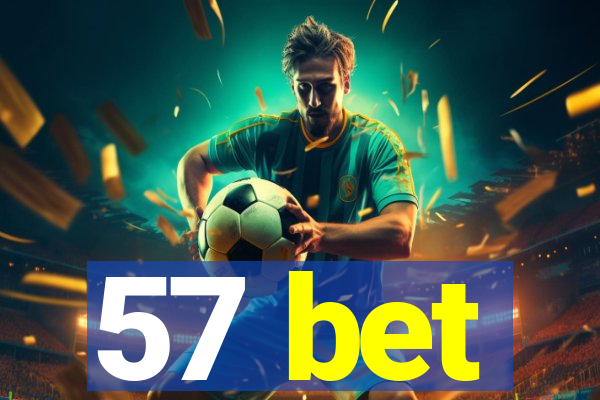 57 bet